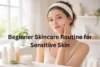 Beginner Skincare Routine for Sensitive Skin: Simple Step-by-Step Guide - Post Thumbnail