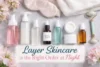 How to Layer Skincare in the Right Order at Night - Post Thumbnail