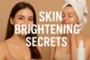 Skin Brightening Secrets: How to Get Glowing Skin Naturally - Post Thumbnail