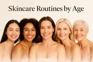 Skincare by Age: Tailored Routines for Youthful, Glowing Skin